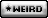 shiny badge that says 'weird';