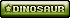 shiny badge that says 'dinosaur';